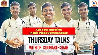 Thursday Talks With DR. SIDDHARTH SHAH | ThursdayTalks newseries askquestions drsiddharthshah