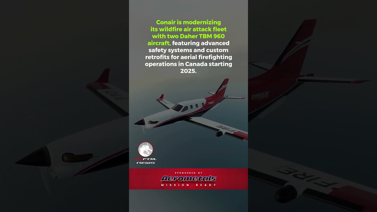 Conair Group Modernizes Air Attack Fleet With Daher TBM 960 Aircraft