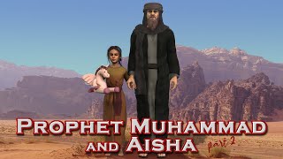 Prophet Muhammad and Aisha (part 2b)