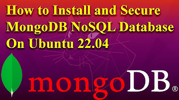 How to Install and Secure MongoDB NoSQL Database on Ubuntu 22.04