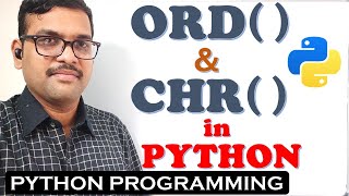 ORD( ) and CHR( ) FUNCTIONS IN PYTHON || FINDING UNICODE VALUES \& CORRESPONDING CHARACTERS IN PYTHON