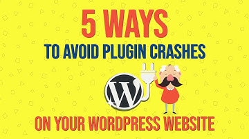 5 Ways to Avoid Plugin Crashes on Your WordPress Website