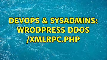 DevOps & SysAdmins: Wrodpress DDOS /xmlrpc.php