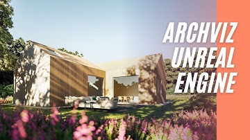 Unreal Engine 4 | How to use UE4  in architectural visualization