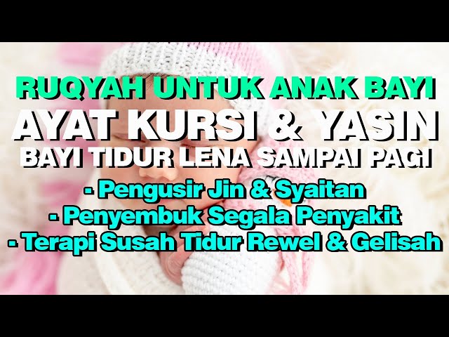 Ruqyah Anak/Bayi Susah Tidur, Rewel, Gelisah, Demam, Gangguan Jin Syaitan | Ayat Kursi dan Yasin class=