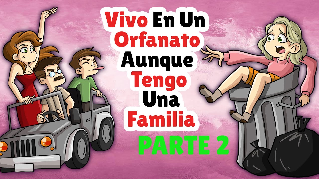 Vivo En Un Orfanato Aunque Tengo