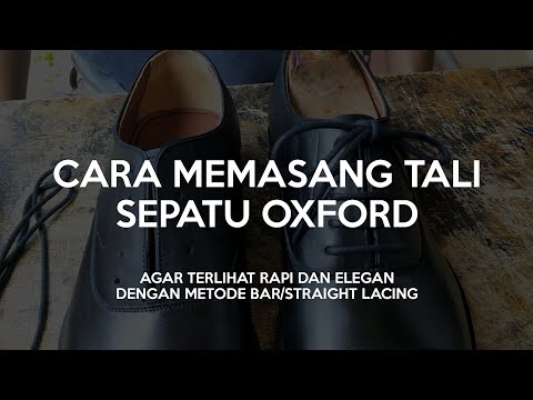 Video: 3 Cara Memakai Sepatu Oxford