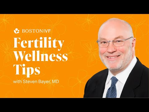 Fertility Wellness Tips with Dr. Steven Bayer