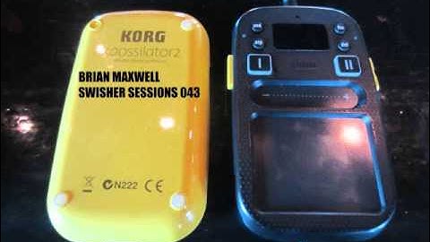 043 - Korg Kaossilator 2 and Mini Kaoss Pad 2 - swisher session 043 - Brian Maxwell