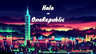 HALO - ONE REPUBLIC Lyrics