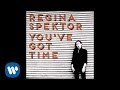 Regina spektor  youve got time official audio