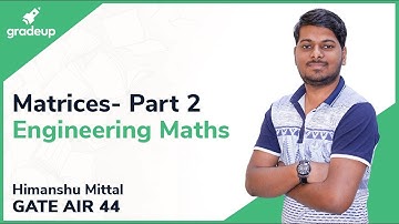 Matrices GATE Part 2 | Eigen Values, Eigen Vectors | Engineering Mathematics