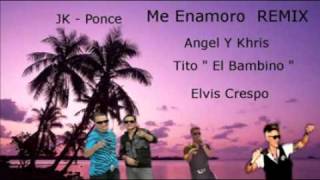Angel Y Khris Ft. Tito el Bambino con Elvis Crespo - Me Enamore (Remix - Letra 2011)
