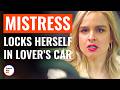 Mistress locks herself in lovers car  dramatizeme