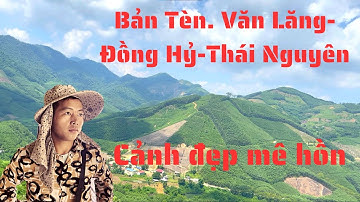 DNA | Bản Tèn-Văn Lăng-Đồng Hỷ. Cảnh Đẹp Hùng Vỹ Nhất Tỉnh Thái Nguyên