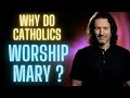 Why do catholics worship mary