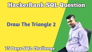 Draw The Triangle 2 | Hacker rank SQL Question