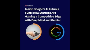 Inside Google’s AI Futures Fund: How Startups Are Gaining a Competitive Edge with DeepMind and Ge...