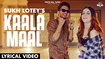 Kaala Maal (Lyrical Video) | Sukh Lotey Ft. Daizy Aizy | New Punjabi Songs 2021