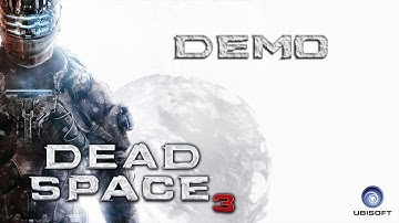 Dead Space 3 Demo Playthrough