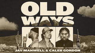 Old Ways - Jay Manwell + Caleb Gordon  Resimi