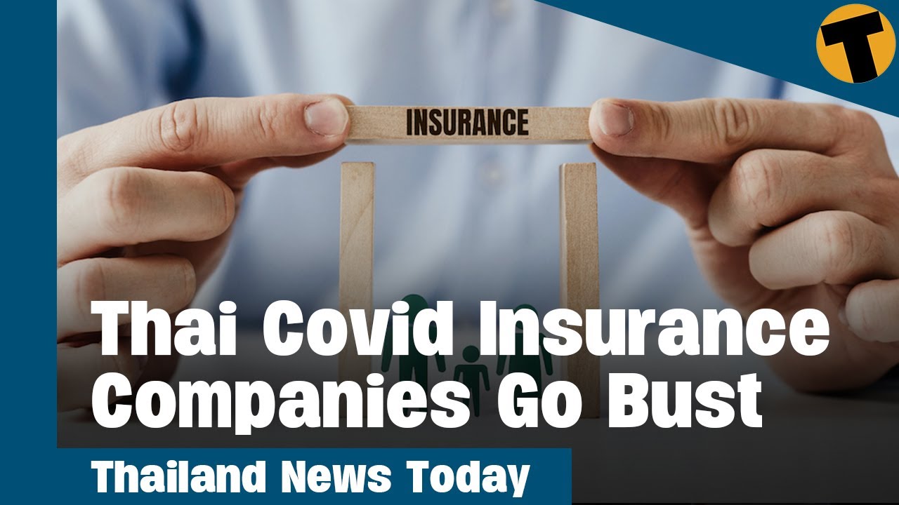 Thailand News Today Thai Covid Insurance Companies Go Bust YouTube