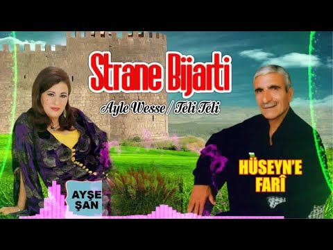 Ayşe Şan / Hüseyne Fari - Stranen Bıjarti / Ayle Wesse / Telli Telli