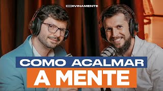 Como ter uma MENTE mais calma com MENOS calmante | Dr. Felipe Batistela e Dr. Jonatas Leonio