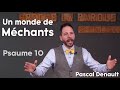 Un monde de mchants  psaume 10