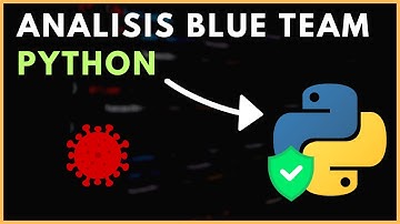 🟡 Cómo Automatizar Análisis de CIBERSEGURIDAD BLUE TEAM con PYTHON 🐍