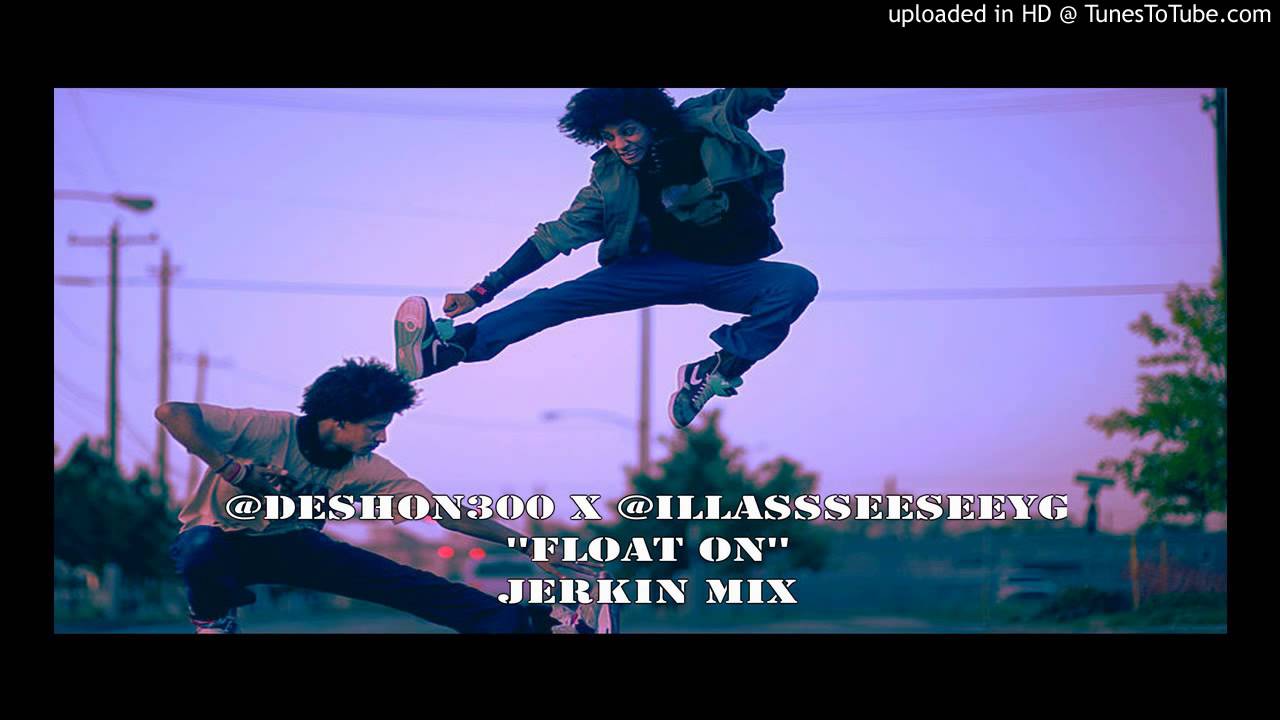 @Deshon300 x @iLLassSEESEEYG - FloatOn (Jerkin Mix)
