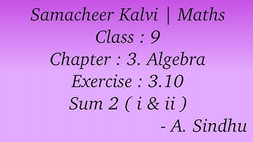 9th Maths Samacheer | Chapter 3 | Algebra | Exercise 3.10 | Sum 2 ( i, ii )
