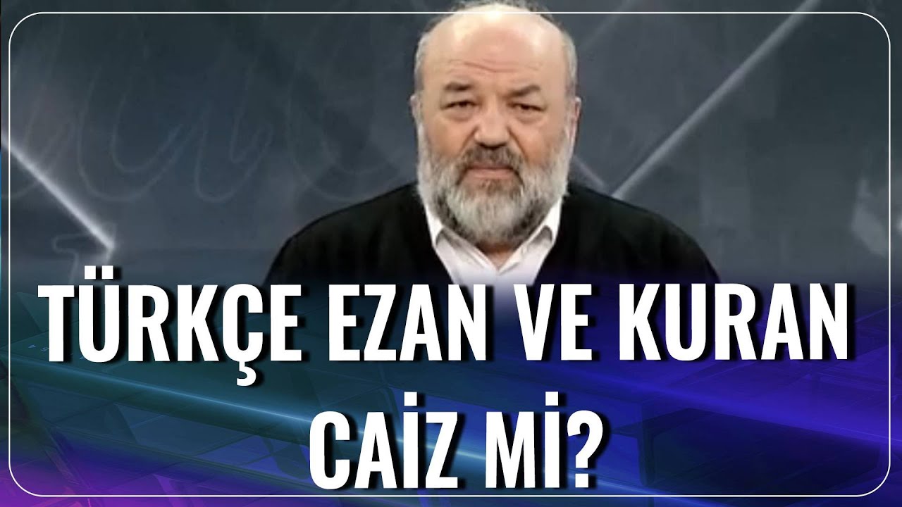 Son Günlerin Tartışılan Konularından Biri.. Türkçe Ezan ve Kuran Caiz mi? İhsan Eliaçık Yorumladı.