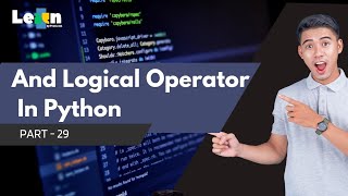 Part 29 - And Logical Operator In Python