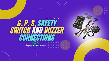 G.P.S, BUZZER, SAFETY SWITCH Connections With PIXHAWK 2.4.8 || Gaganyan Aerospace