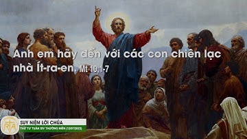 Suy Niệm Lời Chúa, Thứ Tư Tuần XIII Thường Niên (12/07/2023)