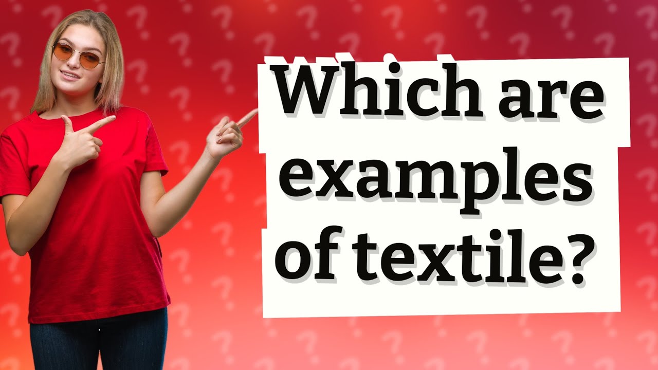 Which are examples of textile? - YouTube