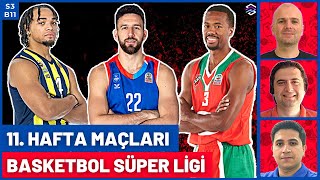 11. Hafta Değerlendirmesi Fenerbahçe Beko Anadolu Efes Pınar Karşıyaka Basketbol Süper Ligi