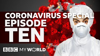 Episode Ten - Bbc My World Coronavirus Special