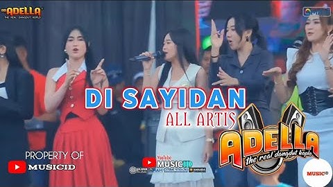 DI SAYIDAN - ALL ARTIS OM ADELLA LIVE PEMUDA PEMUDI SI BEBEK BERSATU