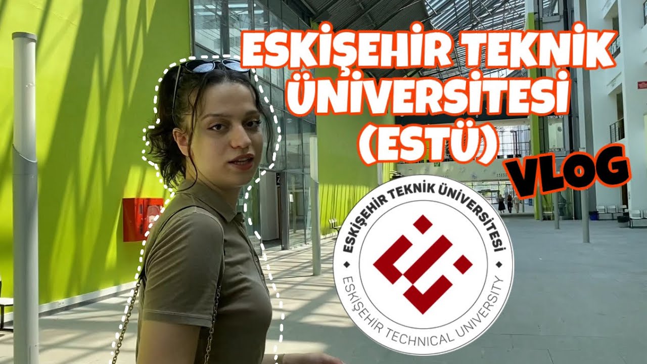 VLOG|| Eskişehir Teknik Üniversitesi 1 günüm |