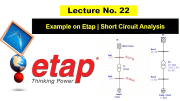 Lec 22 | Short circuit Analysis on Etap | Free Etap Course