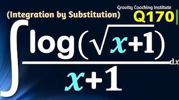Q170 | ∫ log⁡(√(1+x))/(x+1) dx | Integral of log square root 1 + x / x + 1 | log⁡ √(1+x) / x + 1