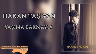 Hakan Taşıyan - Yaşıma Bakmayın Resimi