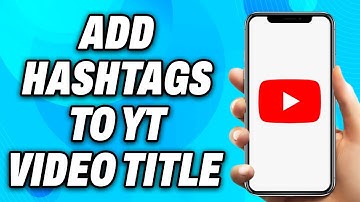 How to Add Hashtags to YouTube Video Title (2025) - Easy Fix