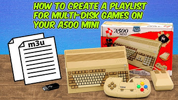 The A500 Mini - How To Create A Playlist For Multi-Disk Games