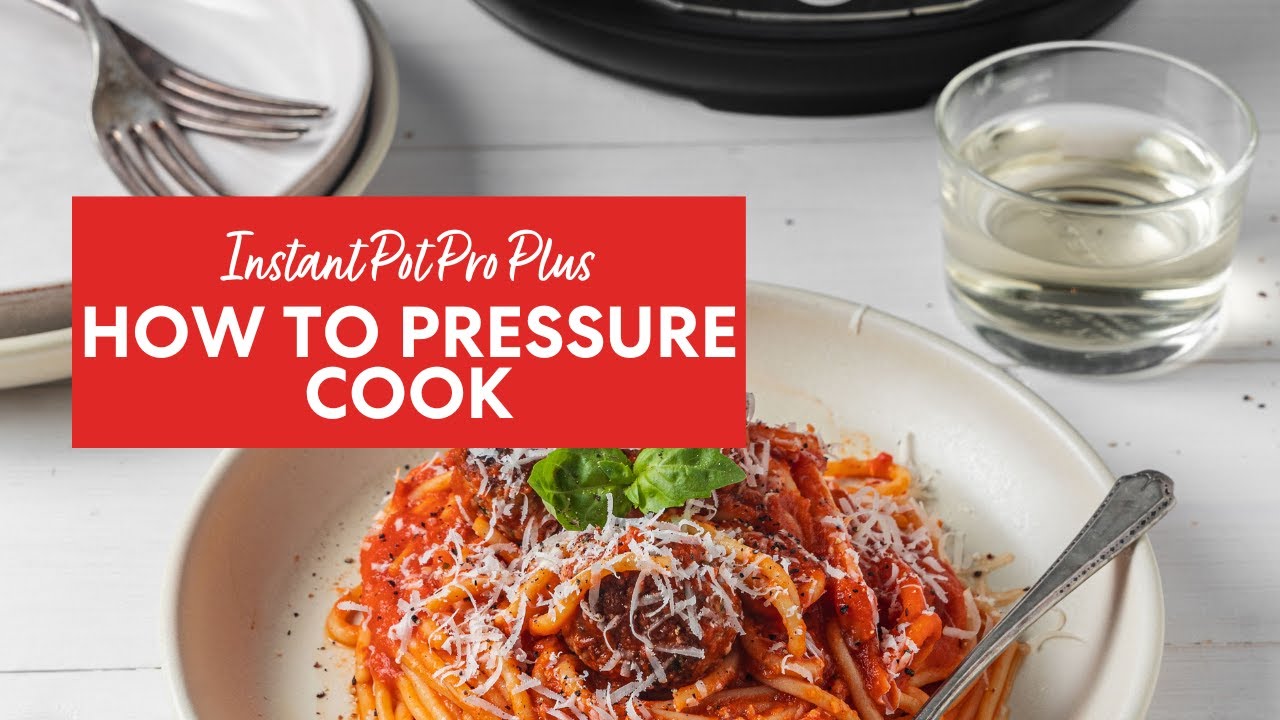 Instant Pot Pro Plus - How to Pressure Cook 