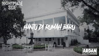 HANTU DI RUMAH BARU  (NIGHTMARE SIDE  2019) - ARDAN RADIO