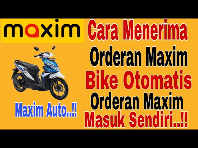 CARA MENERIMA ORDERAN MAXIM BIKE OTOMATIS...!! ORDERAN MAXIM MASUK SENDIRI ~ MAXIM OJEK ONLINE class=