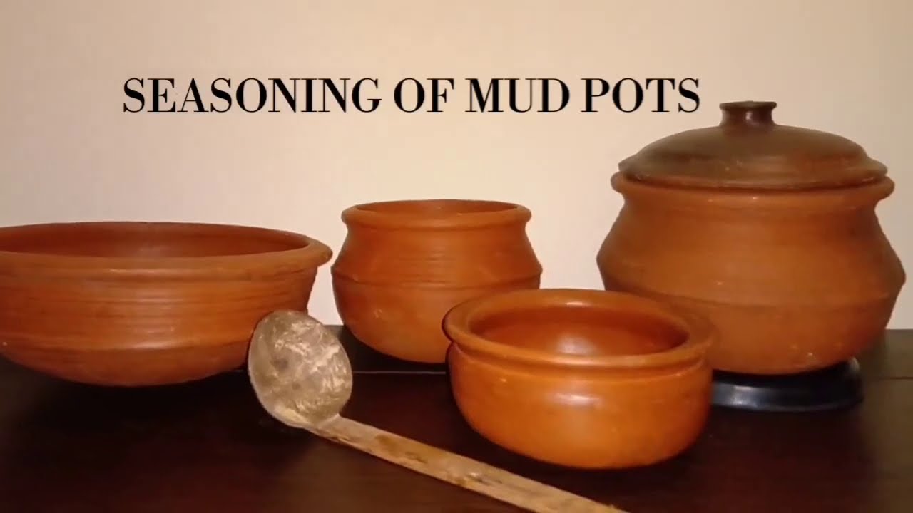 Seasonings of Clay Pots How to Use New Clay Pots How to Use Mud